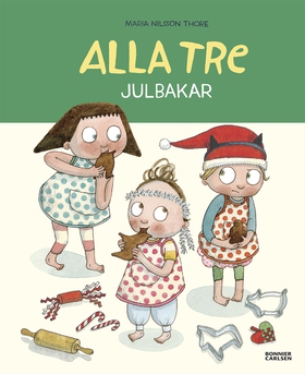 Alla tre julbakar (e-bok) av Maria Nilsson Thor