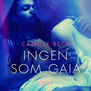 Ingen som Gaia - erotisk novell (ljudbok) av Ca