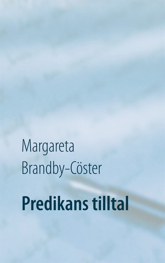 Predikans tilltal (e-bok) av Margareta Brandby-Cöster