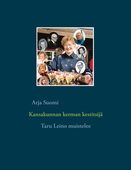 Kansakunnan kerman kestitsijä: Taru Leino muistelee
