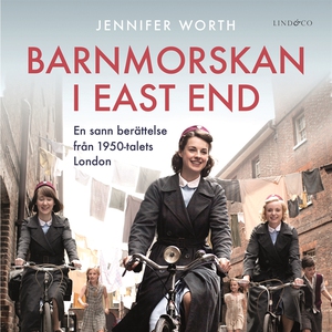 Barnmorskan i East End: Del 1 (ljudbok) av
