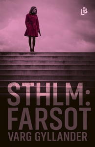 Sthlm: Farsot (NOCC, del 2) (e-bok) av Varg Gyl