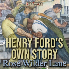 Henry Ford's Own Story (ljudbok) av Rose Wilder