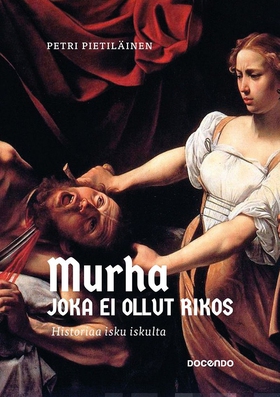 Murha joka ei ollut rikos (e-bok) av Petri Piet