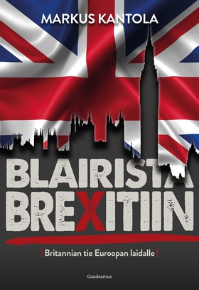 Blairista Brexitiin (e-bok) av Markus Kantola