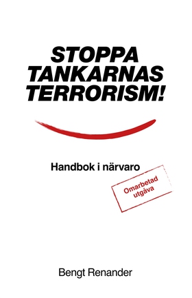 Stoppa tankarnas terrorism! Handbok i närvaro (