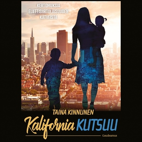 Kalifornia kutsuu (ljudbok) av Taina Kinnunen