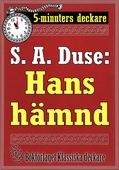 5-minuters deckare. S. A. Duse: Hans hämnd. Återutgivning av text från 1927