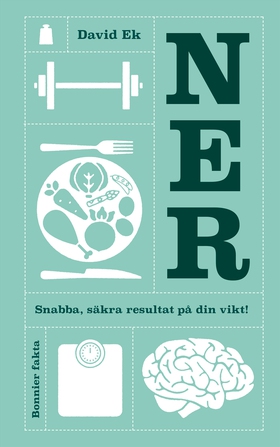 Ner : snabba, säkra resultat på din vikt! (e-bo