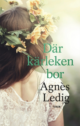 Där kärleken bor (e-bok) av Agnès Ledig