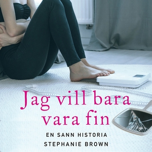 Jag vill bara vara fin: En sann historia (ljudb