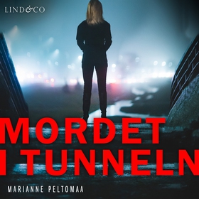 Mordet i tunneln (ljudbok) av Marianne Peltomaa