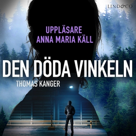 Den döda vinkeln (ljudbok) av Thomas Kanger