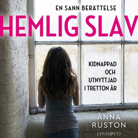 Hemlig slav: En sann historia (ljudbok) av Anna