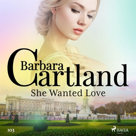 She Wanted Love (Barbara Cartland's Pink Collec