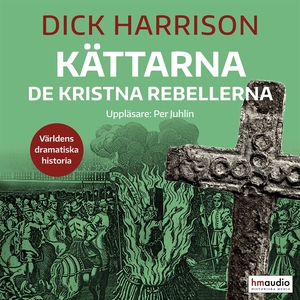 Kättarna. De kristna rebellerna (ljudbok) av Di
