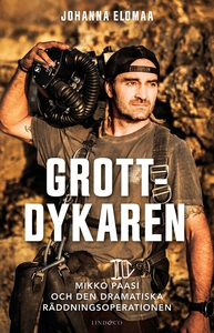 Grottdykaren. Mikko Paasi och den dramatiska rä