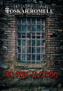Dö som jag dog (e-bok) av Oskar Romell