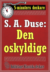 5-minuters deckare. S. A. Duse: Den oskyldige.