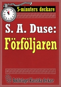 5-minuters deckare. S. A. Duse: Förföljaren. Återutgivning av text från 1920