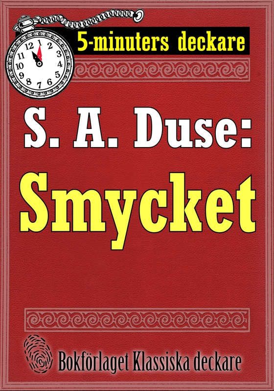 5-minuters deckare. S. A. Duse: Smycket. En historia. Återutgivning av text från 1923