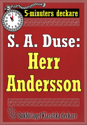 5-minuters deckare. S. A. Duse: Herr Anderson. 