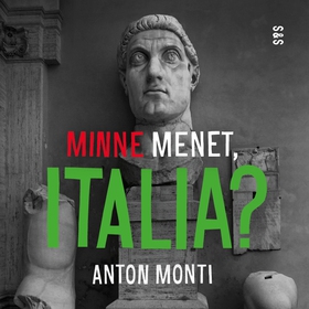 Minne menet, Italia? (ljudbok) av Anton Monti