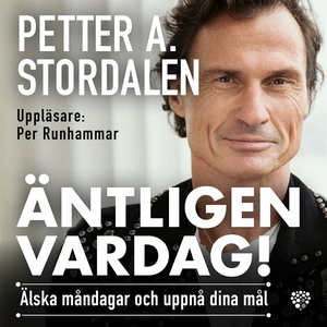 Äntligen vardag! : Älska måndagar och uppnå din