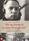 Allt jag känner är att mina fötter gör ont : Förhören med Rudolf Höss