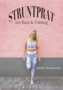 Struntprat om kost och träning (e-bok) av Isabe