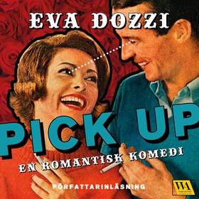 Pick up : en romantisk komedi (ljudbok) av Eva
