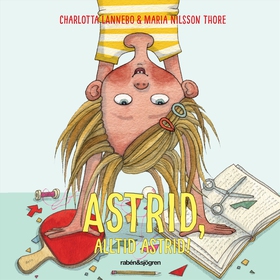 Astrid, alltid Astrid! (ljudbok) av Charlotta L