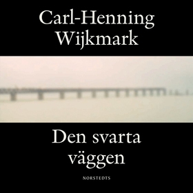 Den svarta väggen : roman (ljudbok) av Carl-Hen