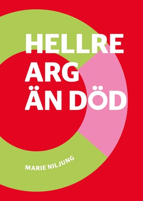 Hellre arg än död (e-bok) av Marie Niljung