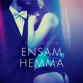 Ensam hemma - erotisk novell (ljudbok) av Camil