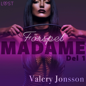 Madame 1: Förspel - erotisk novell (ljudbok) av