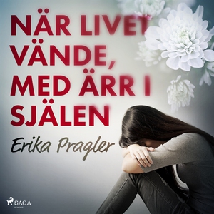 När livet vände, med ärr i själen (ljudbok) av
