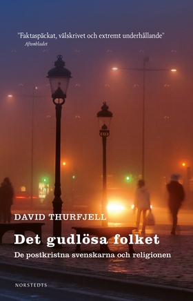 Det gudlösa folket : de postkristna svenskarna