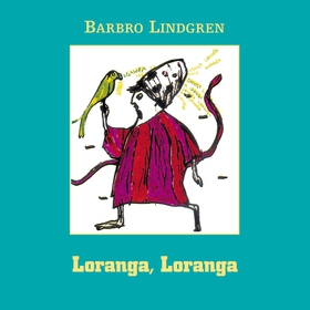 Loranga, Loranga (ljudbok) av Barbro Lindgren