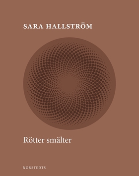 Rötter smälter (e-bok) av Sara Hallström