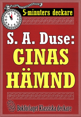 5-minuters deckare. S. A. Duse: Ginas hämnd. Be