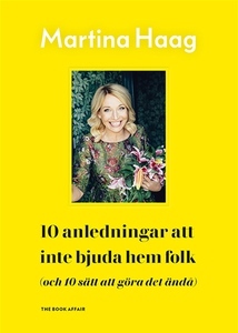 10 anledningar att inte bjuda hem folk (och 10