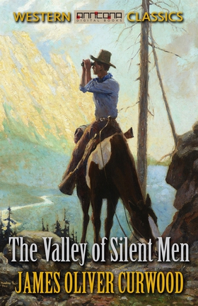 The Valley of Silent Men (e-bok) av James Olive