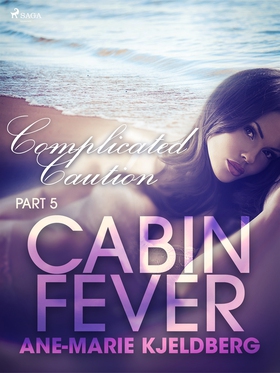 Cabin Fever 5: Complicated Caution (e-bok) av A