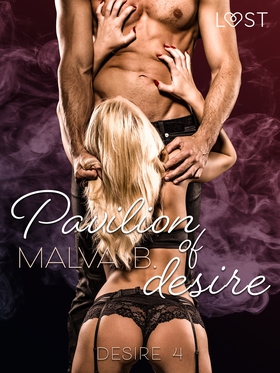 Desire 4: Pavilion of Desire (e-bok) av Malva B