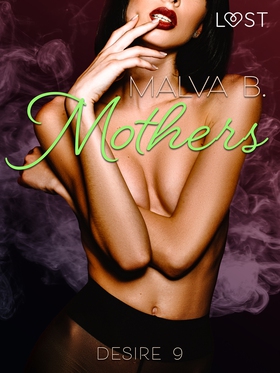 Desire 9: Mothers (e-bok) av Malva B, Malva B.