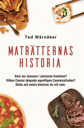 Maträtternas historia (e-bok) av Ted Wärnåker