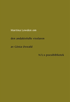 Om Den andaktsfulle visslaren av Gösta Oswald (
