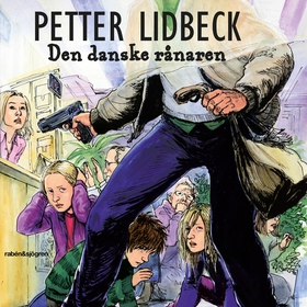 Den danske rånaren (ljudbok) av Petter Lidbeck