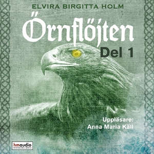 Örnflöjten, del 1 (ljudbok) av Elvira Birgitta